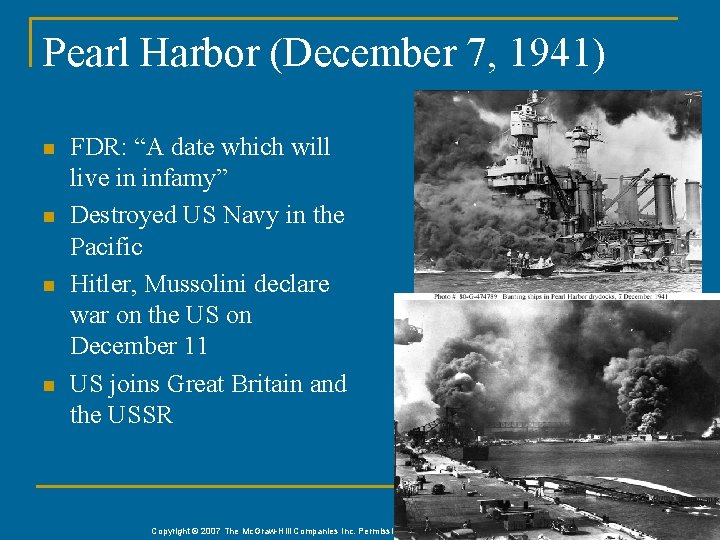Pearl Harbor (December 7, 1941) n n FDR: “A date which will live in Pearl Harbor (December 7, 1941) n n FDR: “A date which will live in