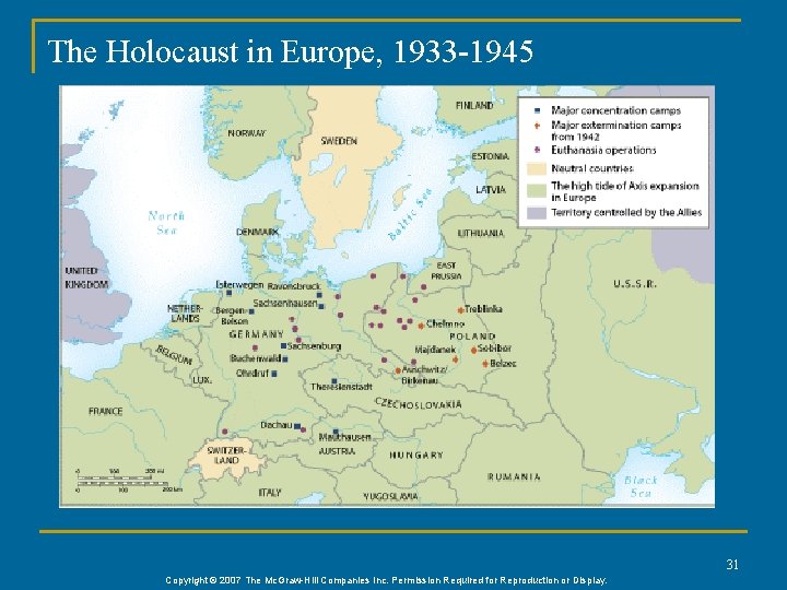 The Holocaust in Europe, 1933 -1945 31 Copyright © 2007 The Mc. Graw-Hill Companies The Holocaust in Europe, 1933 -1945 31 Copyright © 2007 The Mc. Graw-Hill Companies