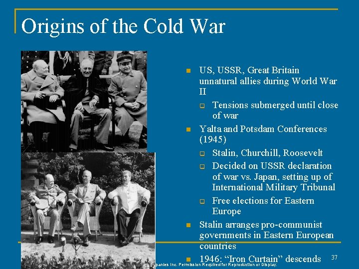 Origins of the Cold War US, USSR, Great Britain unnatural allies during World War Origins of the Cold War US, USSR, Great Britain unnatural allies during World War
