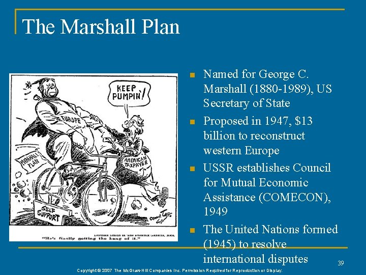 The Marshall Plan n n Named for George C. Marshall (1880 -1989), US Secretary The Marshall Plan n n Named for George C. Marshall (1880 -1989), US Secretary