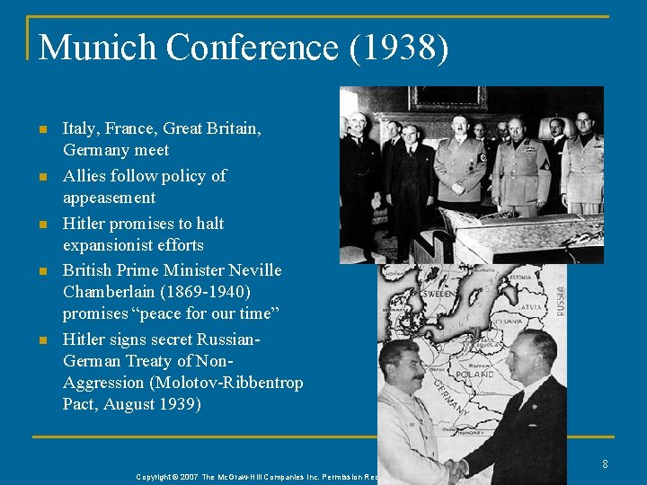 Munich Conference (1938) n n n Italy, France, Great Britain, Germany meet Allies follow Munich Conference (1938) n n n Italy, France, Great Britain, Germany meet Allies follow
