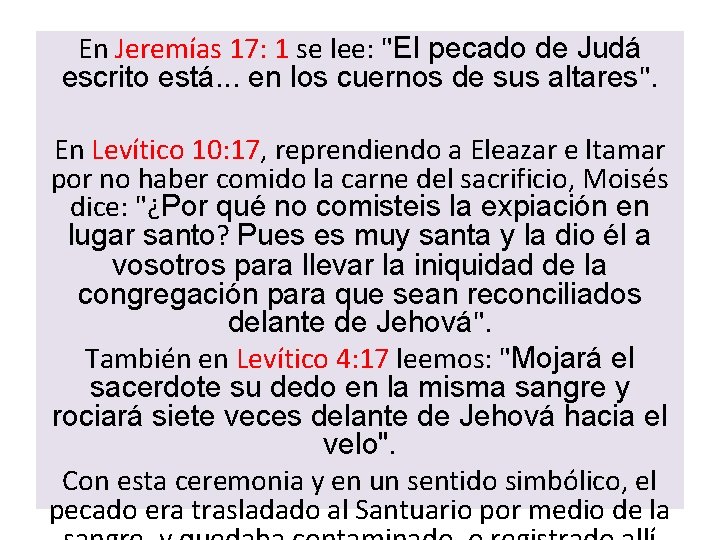 En Jeremías 17: 1 se lee: "El pecado de Judá escrito está. . . En Jeremías 17: 1 se lee: "El pecado de Judá escrito está. . .