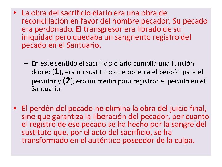 • La obra del sacrificio diario era una obra de reconciliación en favor • La obra del sacrificio diario era una obra de reconciliación en favor