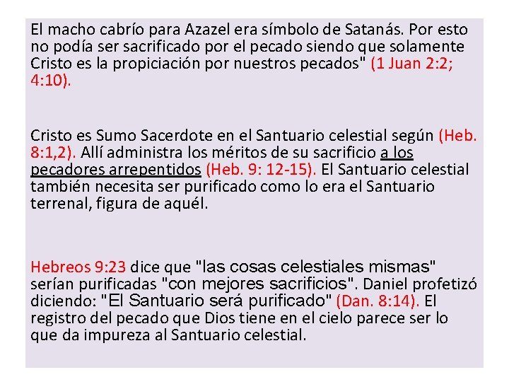 El macho cabrío para Azazel era símbolo de Satanás. Por esto no podía ser El macho cabrío para Azazel era símbolo de Satanás. Por esto no podía ser
