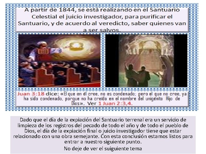 Dado que el día de la expiación del Santuario terrenal era un servicio de Dado que el día de la expiación del Santuario terrenal era un servicio de