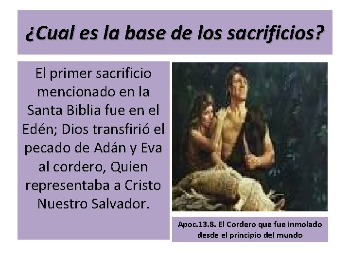 ¿Cual es la base de los sacrificios? El primer sacrificio mencionado en la Santa ¿Cual es la base de los sacrificios? El primer sacrificio mencionado en la Santa