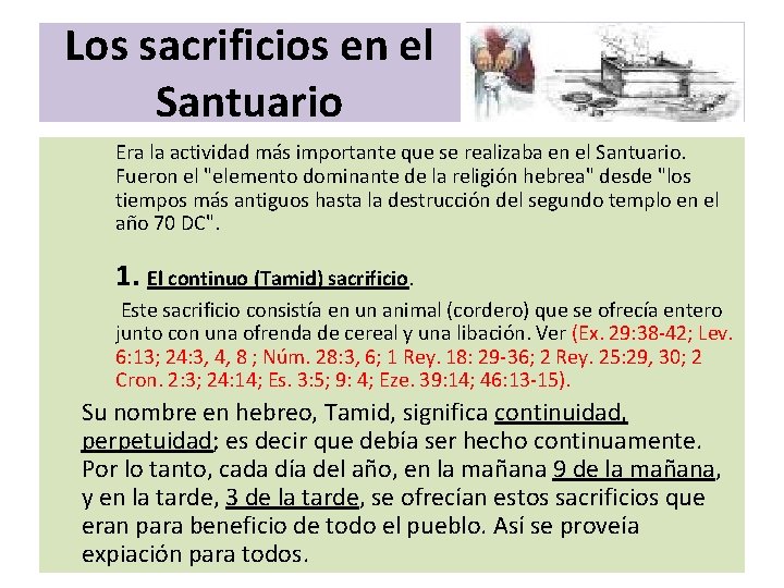 Los sacrificios en el Santuario Era la actividad más importante que se realizaba en Los sacrificios en el Santuario Era la actividad más importante que se realizaba en