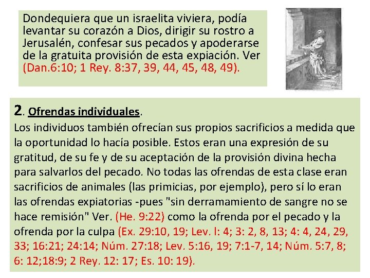 Dondequiera que un israelita viviera, podía levantar su corazón a Dios, dirigir su rostro Dondequiera que un israelita viviera, podía levantar su corazón a Dios, dirigir su rostro