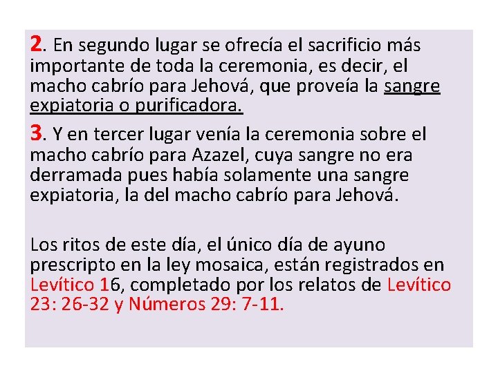 2. En segundo lugar se ofrecía el sacrificio más importante de toda la ceremonia, 2. En segundo lugar se ofrecía el sacrificio más importante de toda la ceremonia,