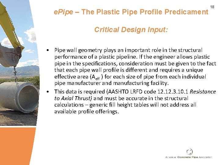 e. Pipe – The Plastic Pipe Profile Predicament 18 Critical Design Input: • Pipe