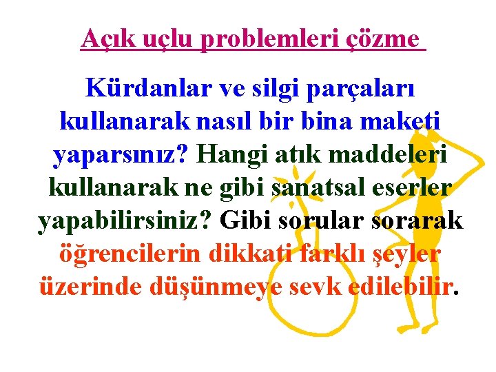 Açık uçlu problemleri çözme Kürdanlar ve silgi parçaları kullanarak nasıl bir bina maketi yaparsınız?