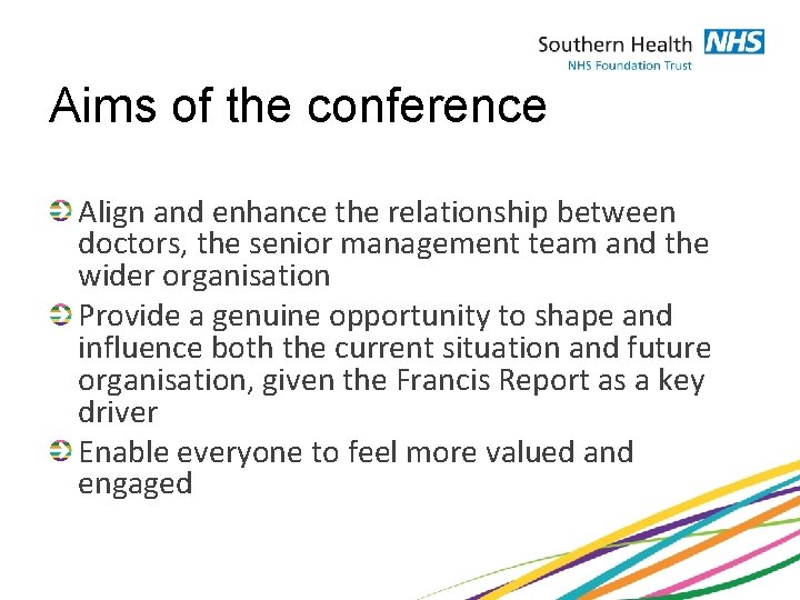 Aims of the conference Align and enhance the relationship between doctors, the senior management