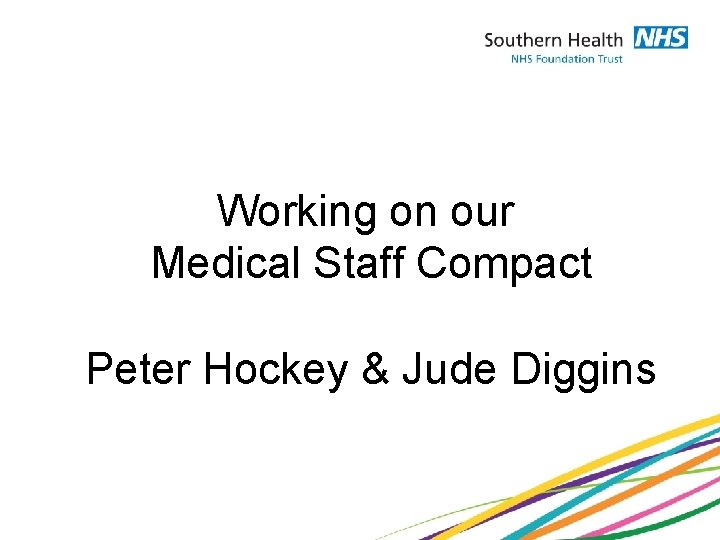 Working on our Medical Staff Compact Peter Hockey & Jude Diggins 