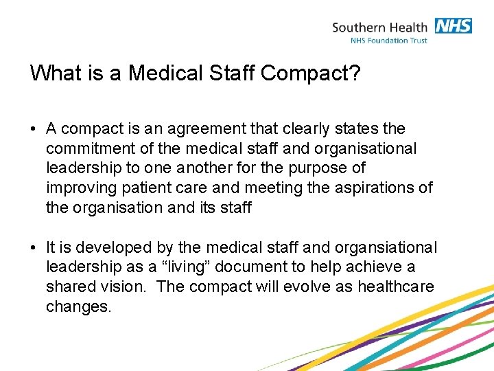 What is a Medical Staff Compact? • A compact is an agreement that clearly