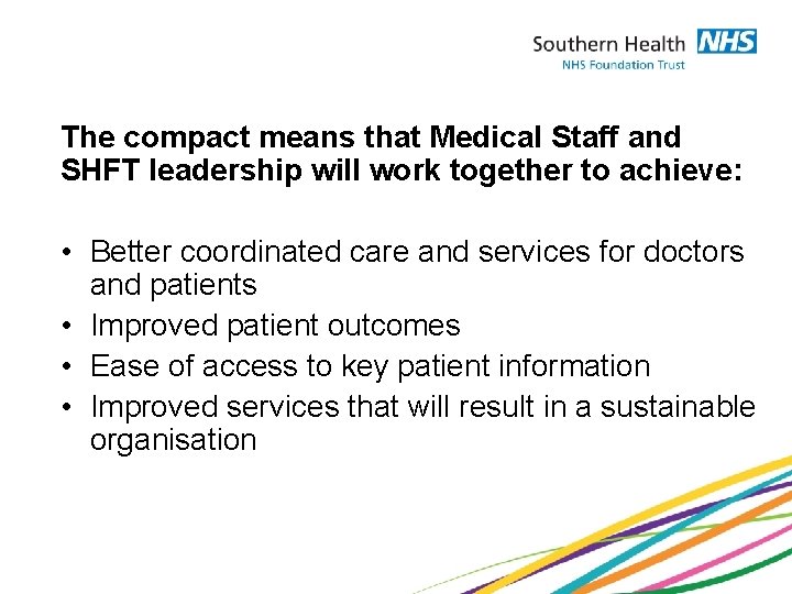 The compact means that Medical Staff and SHFT leadership will work together to achieve: