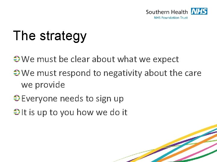 The strategy We must be clear about what we expect We must respond to