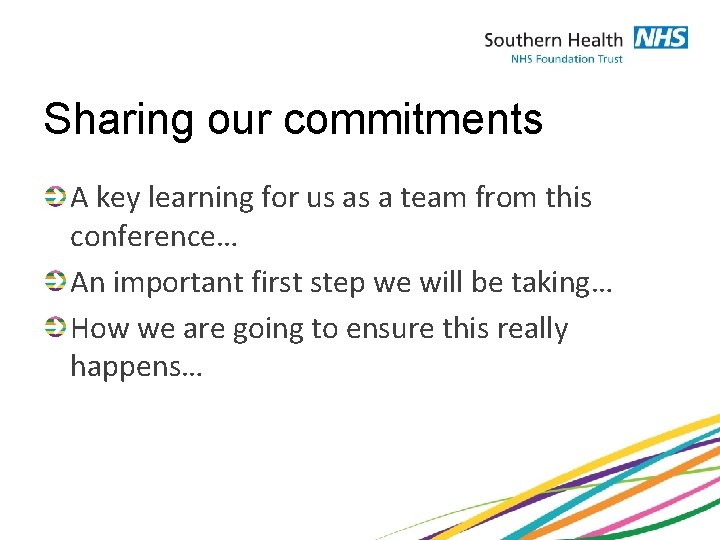 Sharing our commitments A key learning for us as a team from this conference…