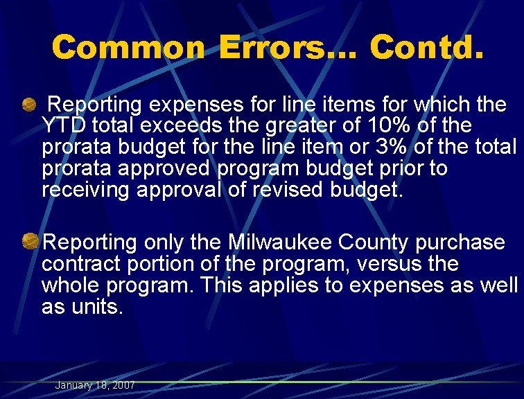 Common Errors… Contd. Reporting expenses for line items for which the YTD total exceeds