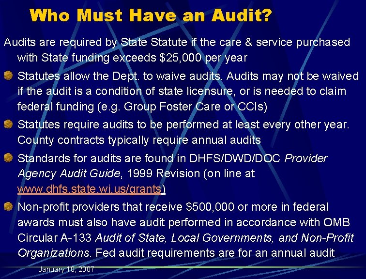 Who Must Have an Audit? Audits are required by State Statute if the care