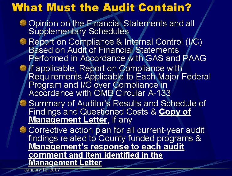 What Must the Audit Contain? Opinion on the Financial Statements and all Supplementary Schedules