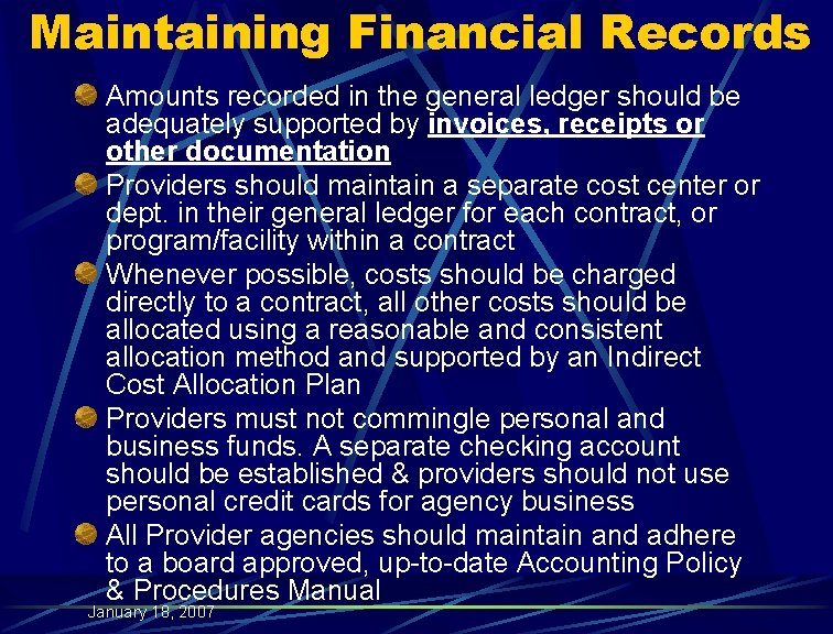 Maintaining Financial Records Amounts recorded in the general ledger should be adequately supported by
