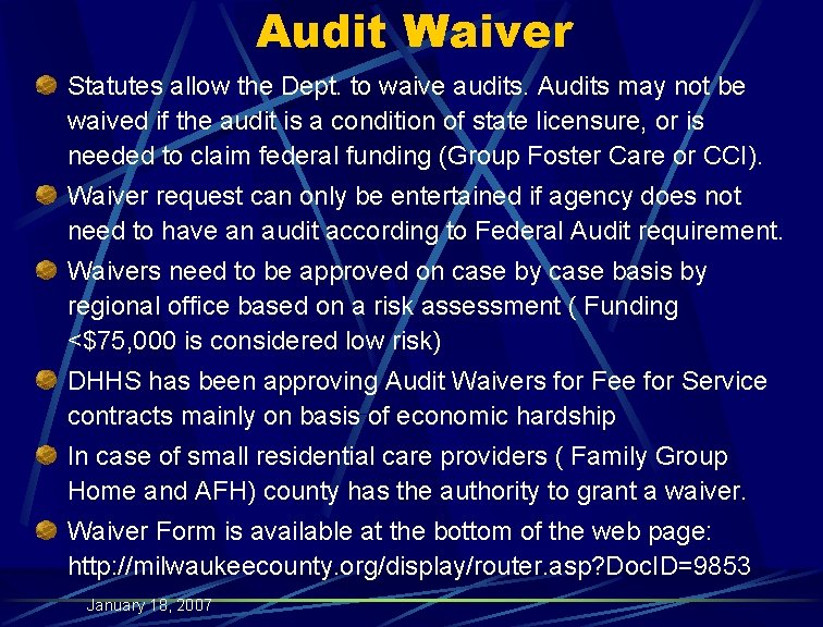 Audit Waiver Statutes allow the Dept. to waive audits. Audits may not be waived