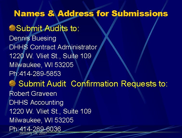 Names & Address for Submissions Submit Audits to: Dennis Buesing DHHS Contract Administrator 1220