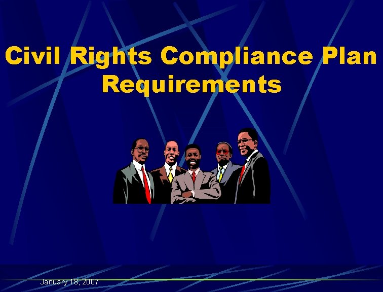 Civil Rights Compliance Plan Requirements January 18, 2007 