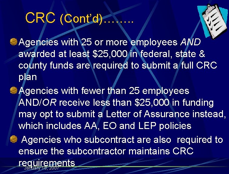 CRC (Cont’d)……. . Agencies with 25 or more employees AND awarded at least $25,