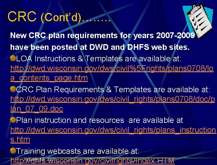 CRC (Cont’d)……. . New CRC plan requirements for years 2007 -2009 have been posted