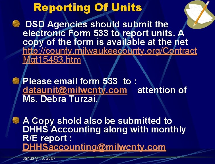 Reporting Of Units DSD Agencies should submit the electronic Form 533 to report units.