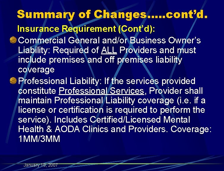 Summary of Changes…. . cont’d. Insurance Requirement (Cont’d): Commercial General and/or Business Owner’s Liability: