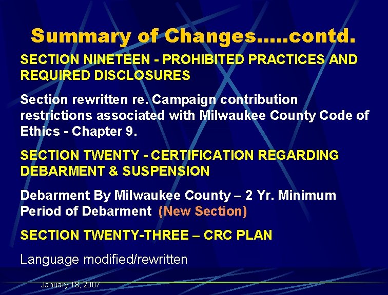 Summary of Changes…. . contd. SECTION NINETEEN - PROHIBITED PRACTICES AND REQUIRED DISCLOSURES Section