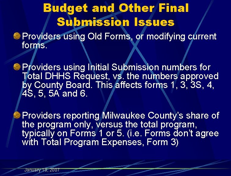 Budget and Other Final Submission Issues Providers using Old Forms, or modifying current forms.