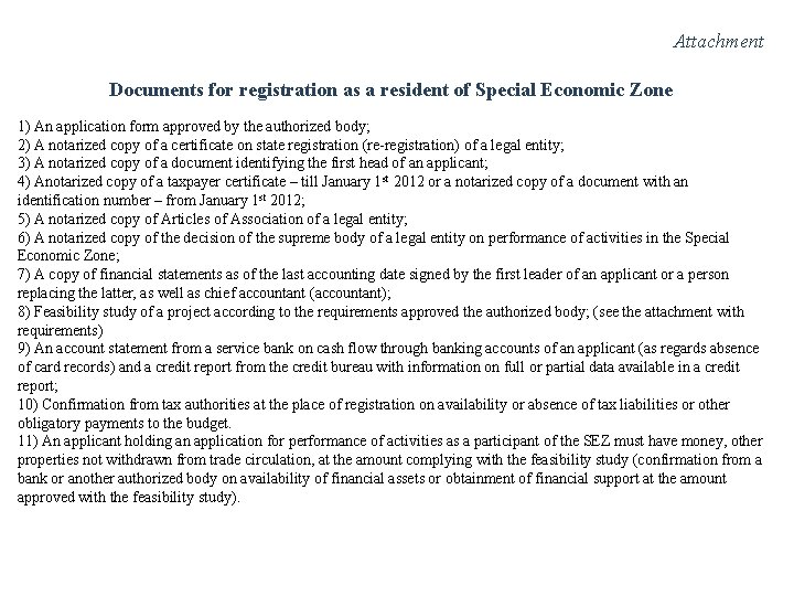 Attachment Documents for registration as a resident of Special Economic Zone 1) An application