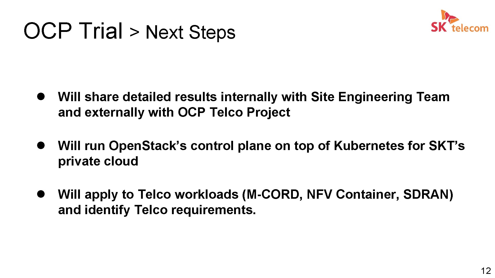 OCP Trial > Next Steps l Will share detailed results internally with Site Engineering