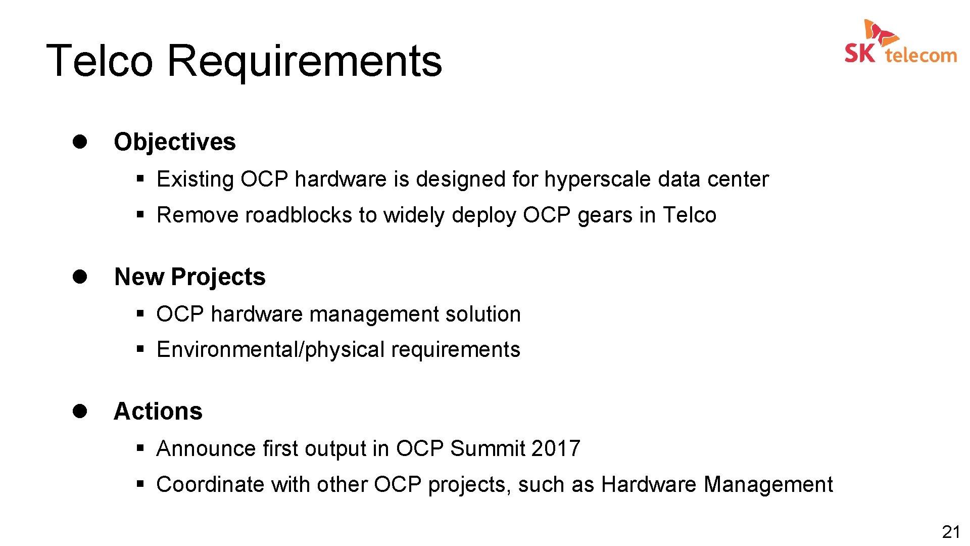 Telco Requirements l Objectives § Existing OCP hardware is designed for hyperscale data center