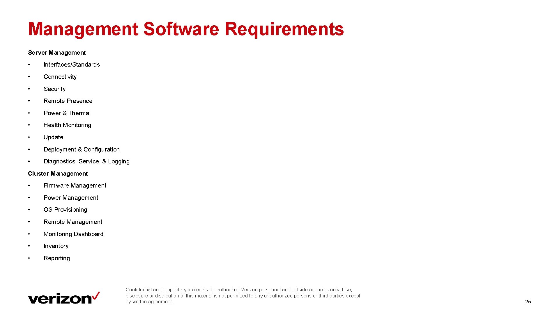 Management Software Requirements Server Management • Interfaces/Standards • Connectivity • Security • Remote Presence