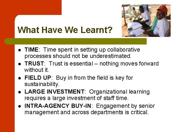 What Have We Learnt? l l l TIME: Time spent in setting up collaborative