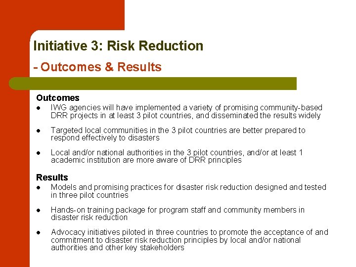 Initiative 3: Risk Reduction - Outcomes & Results Outcomes l IWG agencies will have