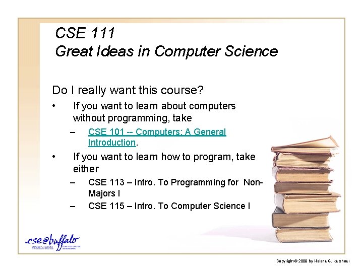 CSE 111 Great Ideas in Computer Science Do I really want this course? •