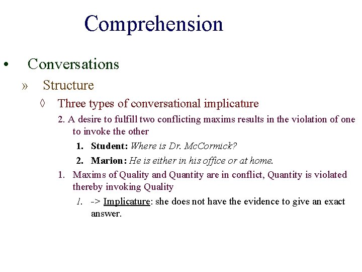 Comprehension • Conversations » Structure ◊ Three types of conversational implicature 2. A desire