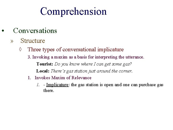 Comprehension • Conversations » Structure ◊ Three types of conversational implicature 3. Invoking a
