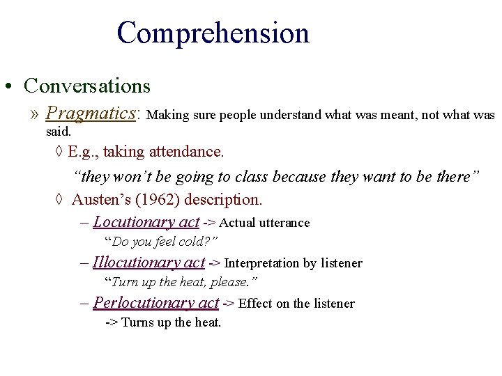 Comprehension • Conversations » Pragmatics: Making sure people understand what was meant, not what