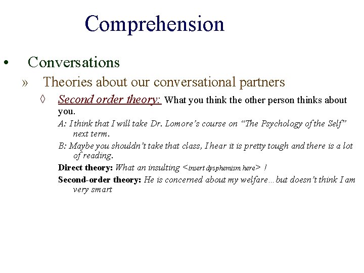 Comprehension • Conversations » Theories about our conversational partners ◊ Second order theory: What