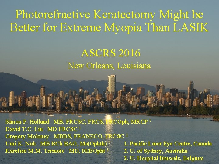 Photorefractive Keratectomy Might be Topography-Guided Photorefractive Better for Extreme Myopia Than LASIK Keratectomy for