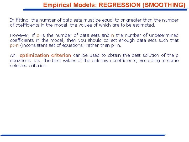 Empirical Models: REGRESSION (SMOOTHING) In fitting, the number of data sets must be equal