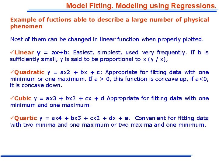 Model Fitting. Modeling using Regressions. Example of fuctions able to describe a large number