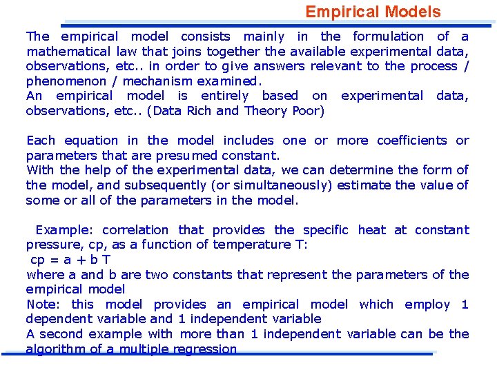 Empirical Models The empirical model consists mainly in the formulation of a mathematical law