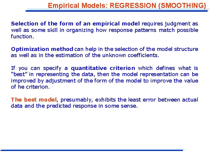 Empirical Models: REGRESSION (SMOOTHING) Selection of the form of an empirical model requires judgment